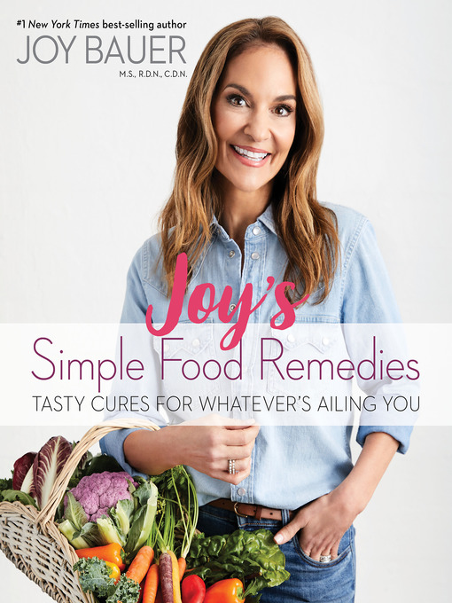 Title details for Joy's Simple Food Remedies by Joy Bauer, M.S., R.D.N., C.D.N. - Wait list